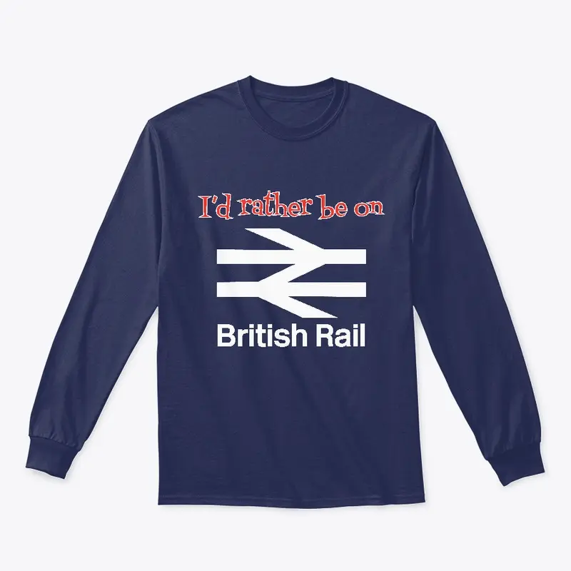 I'd rather be on British Rail